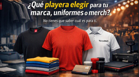 ¿Qué playera elegir para tu marca, uniformes o merch?